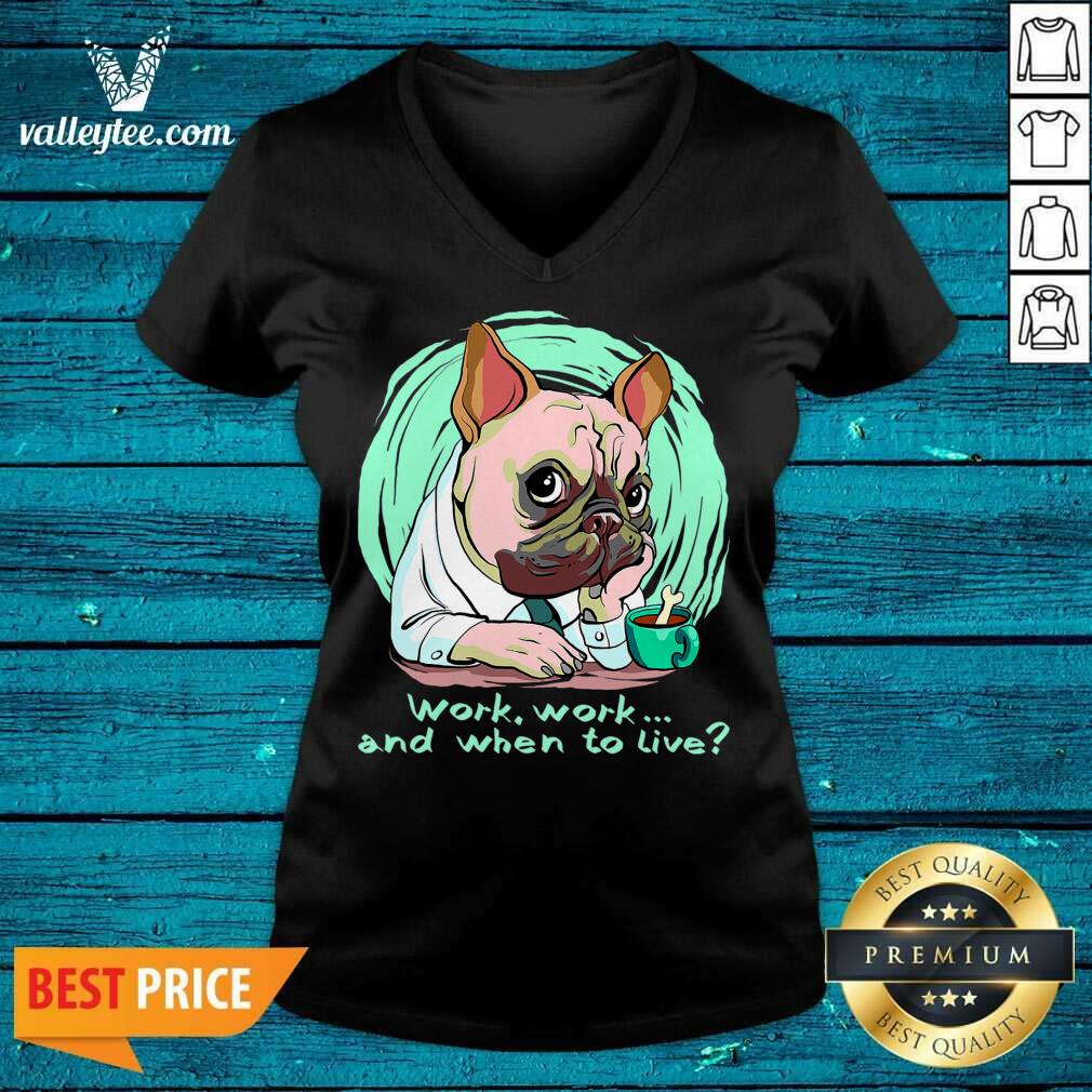 Fantastic Work And When To Live Working Dog Shirt - Image 3