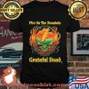 Fire On The Mountain Grateful Dead Skull Roses Shirt