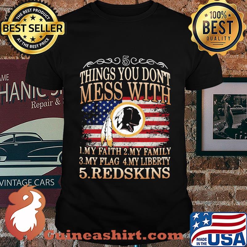 Five Things You Don’t Mess With American Nation Flag Shirt