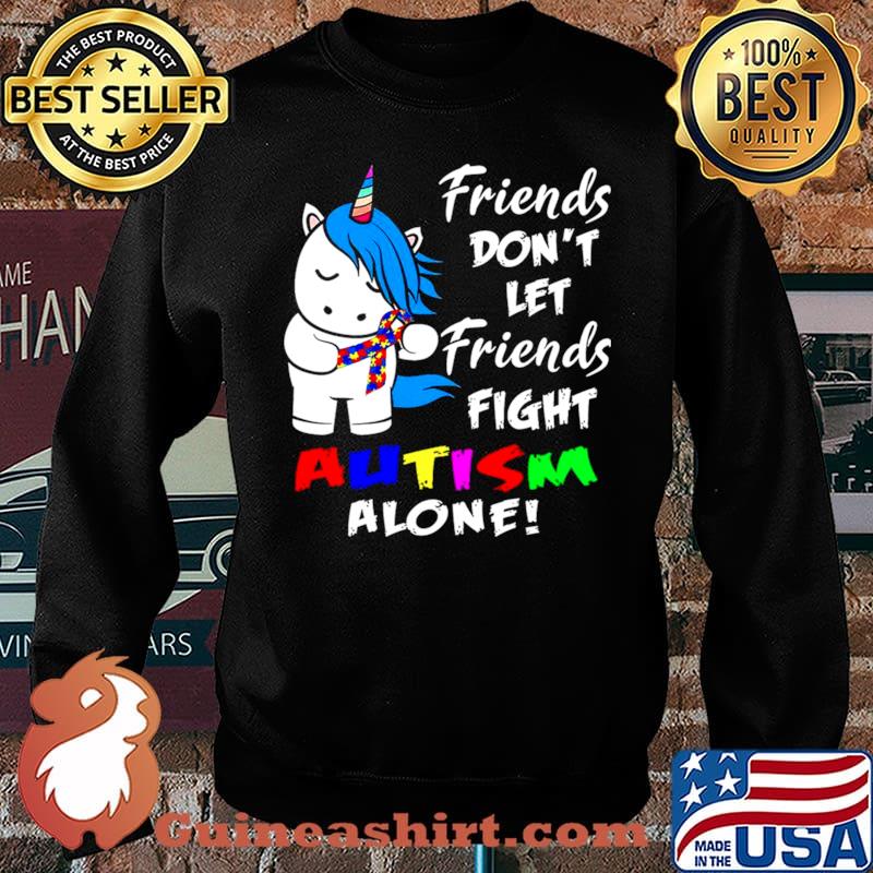 Friends Dont Let Friends Fight Autism Alone Sweater