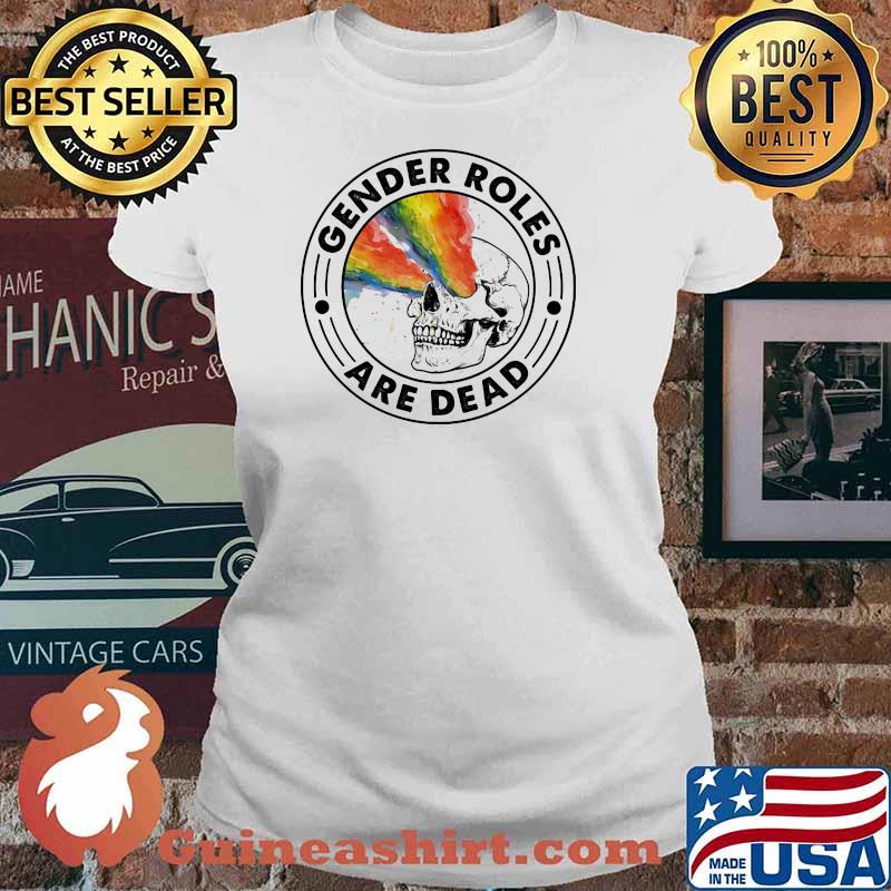 Gender Roles Are Dead Skull Rainbow Shirt Ladies tee