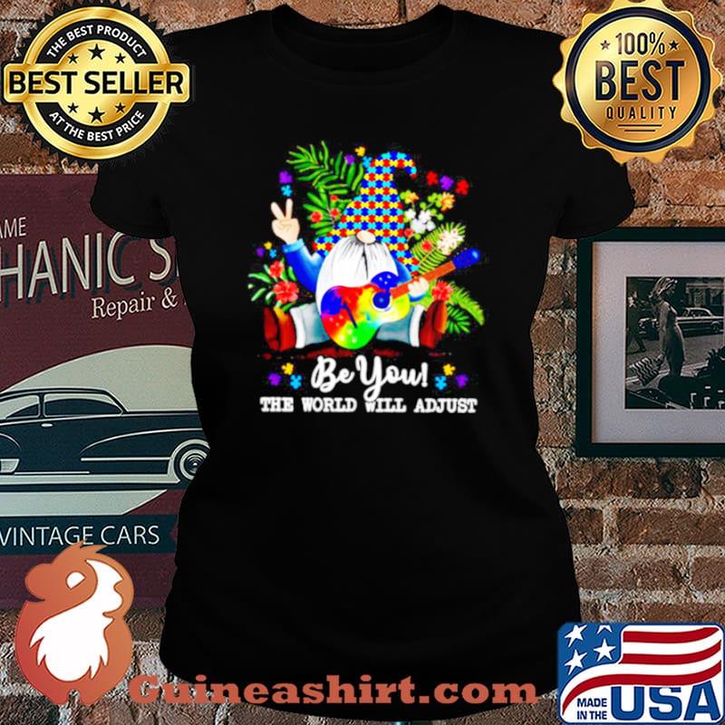Gnomes Hippie Autism Be You The World Will Adjust Laides tee
