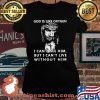 God Is Like Oxygen I Cant See Him But I Can Live With Out Him Jesus Shirt Laides tee