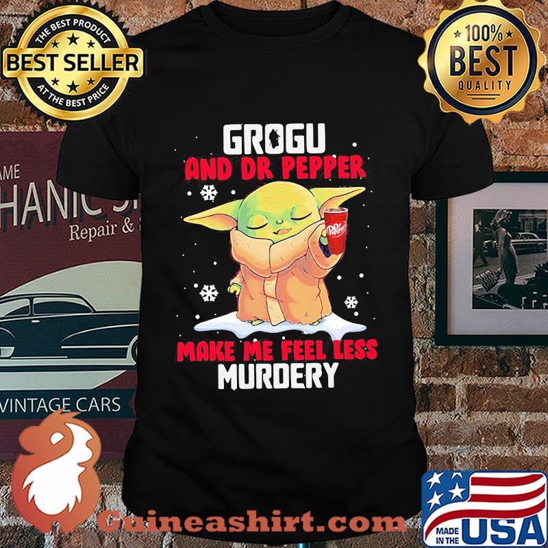 Grogu And Dr Pepper Make Me Feel Less Murder Snow Shirt