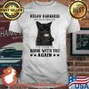 Hello Darkness My Old Friend I’ve Come To Drink With You Again Cat Shirt