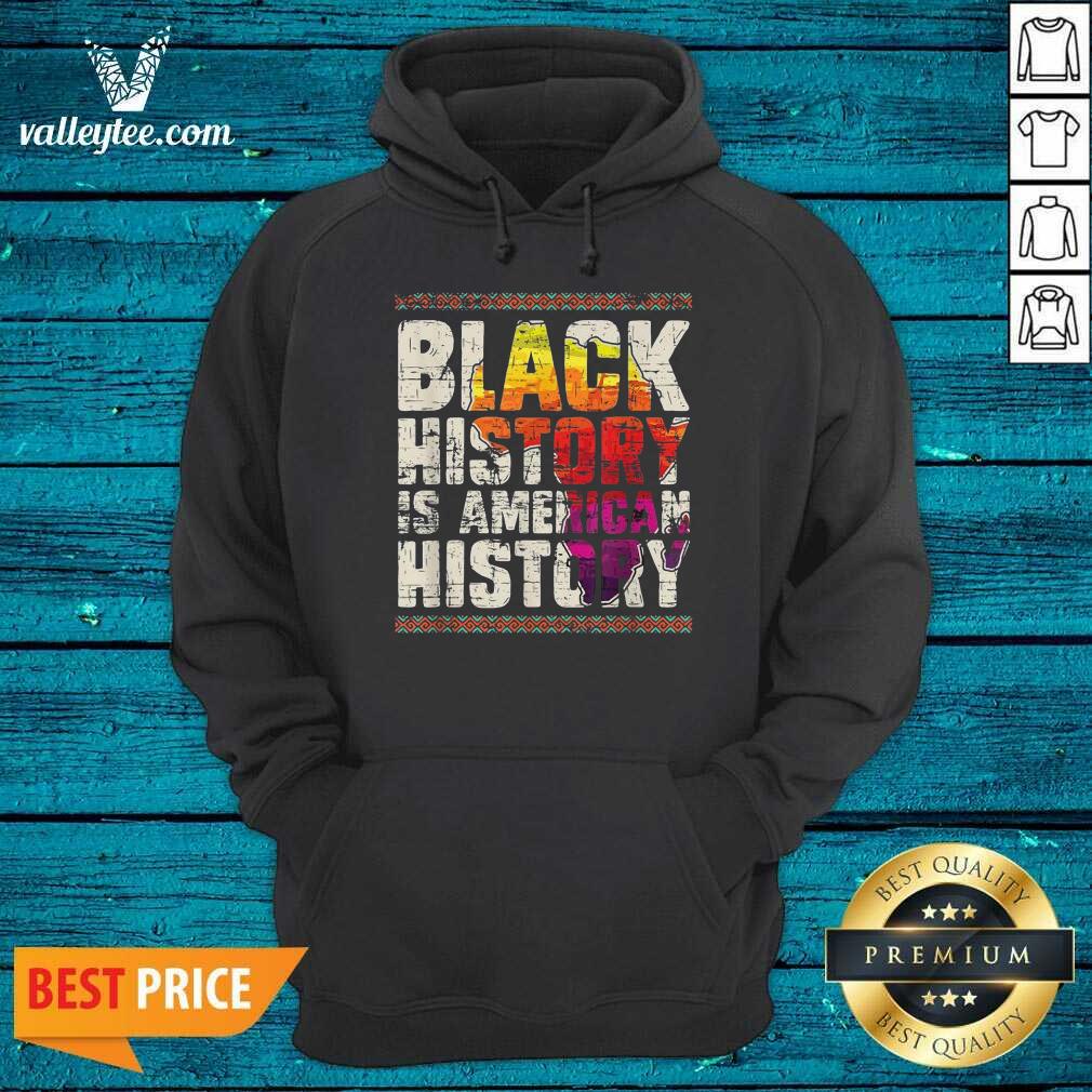High Quality Black History Is American History Shirt - Image 2