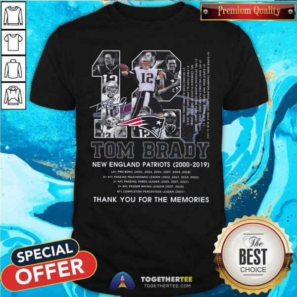 Hot 12 Tom Brady New England Patriots 2000 2019 Thank You For The Memories Signature Shirt