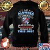 I Am A Plumber Of Course I’m Crazy Do You Think A Sane Person Would Do This Job Shirt Sweater