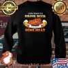 I Just Want To Drink Beer Some Meat BQQ Shirt Sweater