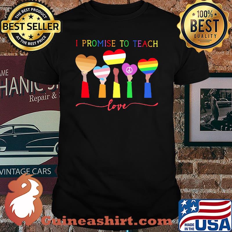 I Promise To Teach Love Heart Flags Lgbt Shirt