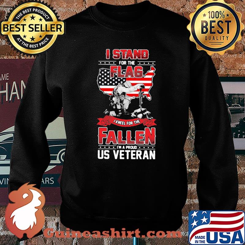 I Stand For The Flag I Kneel For The Fallen I’m A Proud Us Veteran Shirt Sweater
