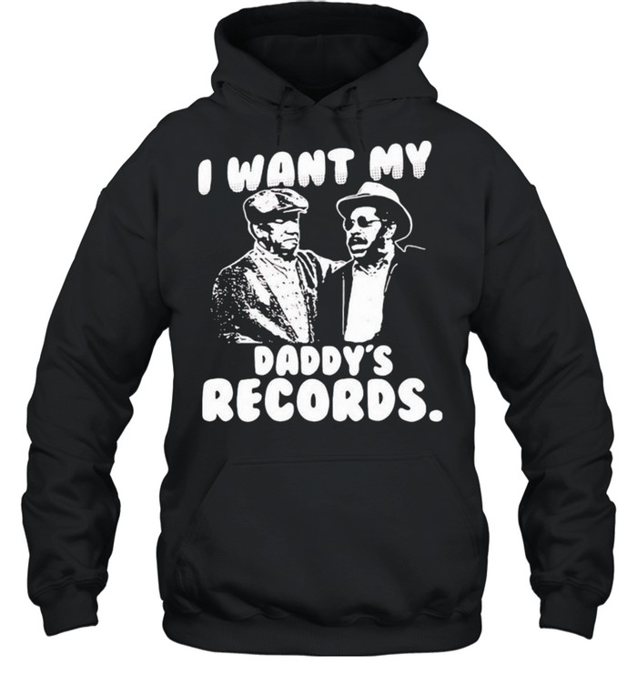 I Want My Daddy Records Sanford And Son Lovers Movie shirt - Image 4