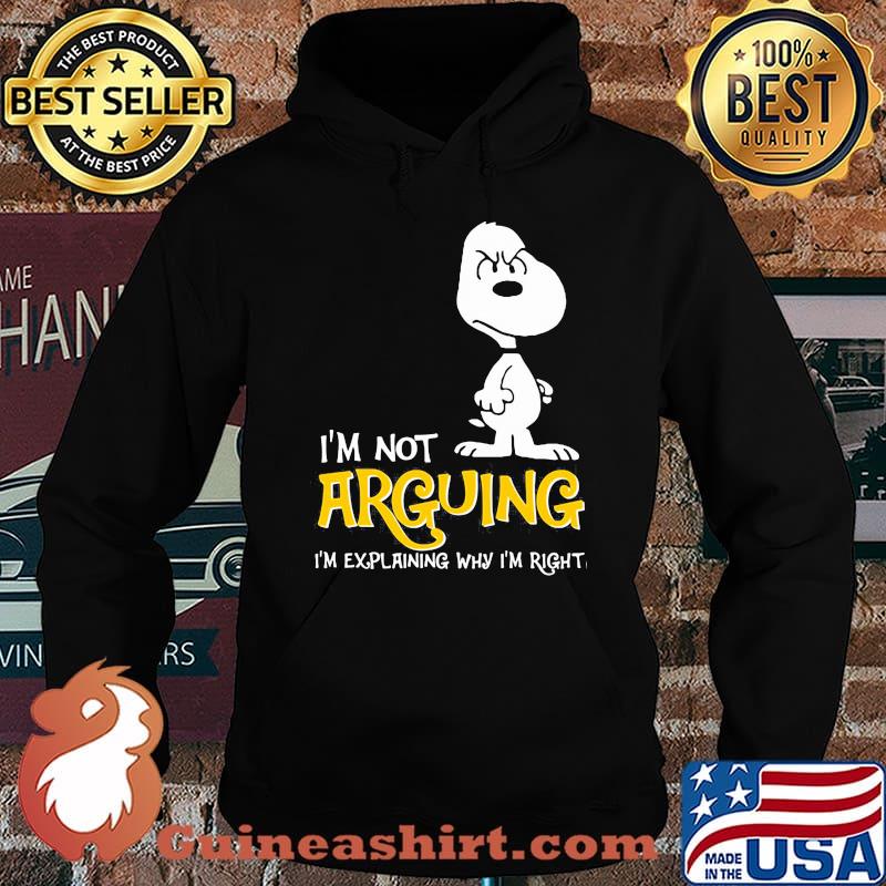 I’m Not Arguing I’m Explaining Why I’m Right Snoopy Shirt Hoodie