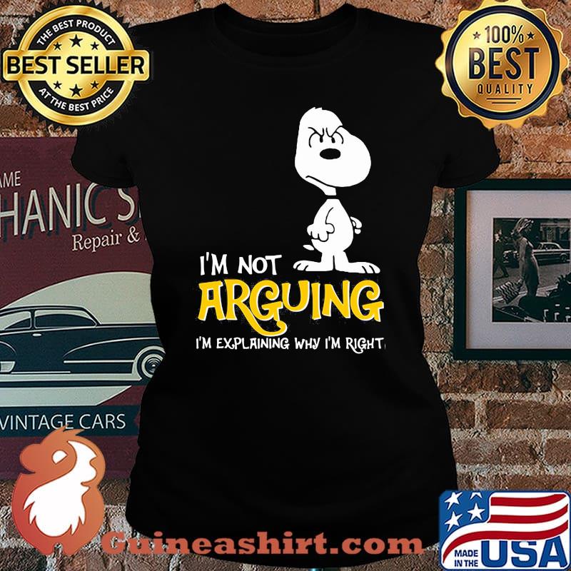 I’m Not Arguing I’m Explaining Why I’m Right Snoopy Shirt Laides tee