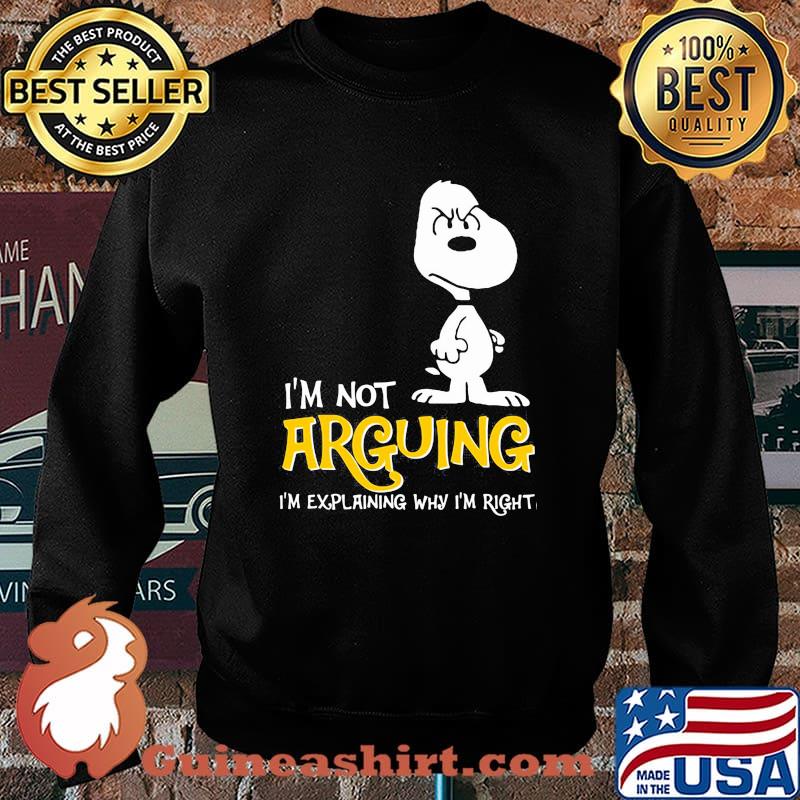 I’m Not Arguing I’m Explaining Why I’m Right Snoopy Shirt Sweater