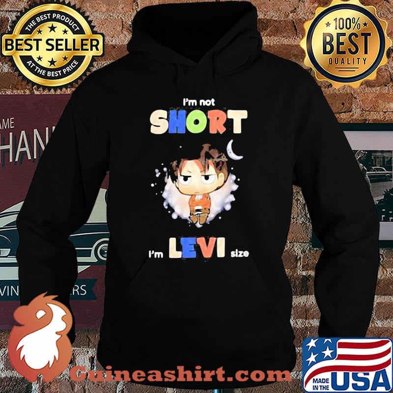I’m Not Short I’m Levi Size Moon Shirt Hoodie