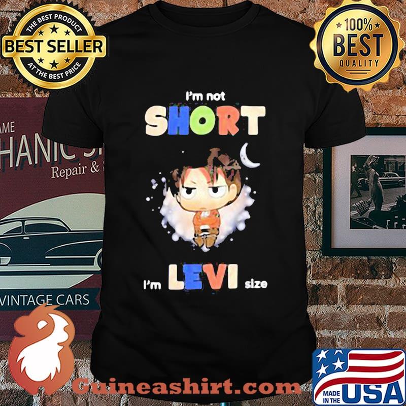 I’m Not Short I’m Levi Size Moon Shirt