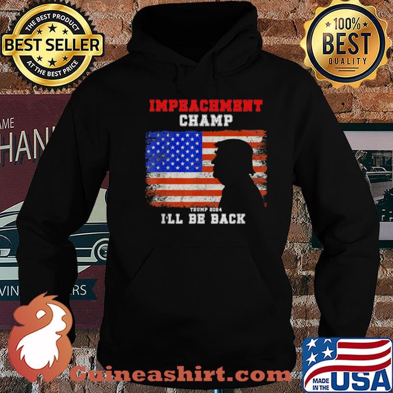 Impeachment Champ Ill Be Back Trump 2024 shirt