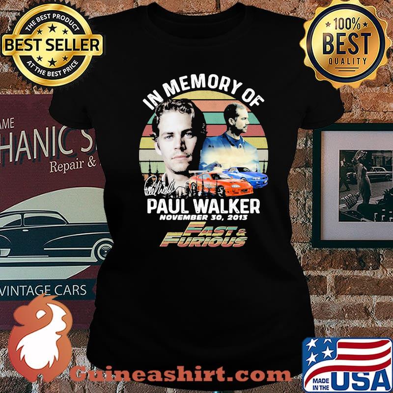 In Memory Of Paul Walker November Fast And Furious Vintage Sunset Shirt Laides tee