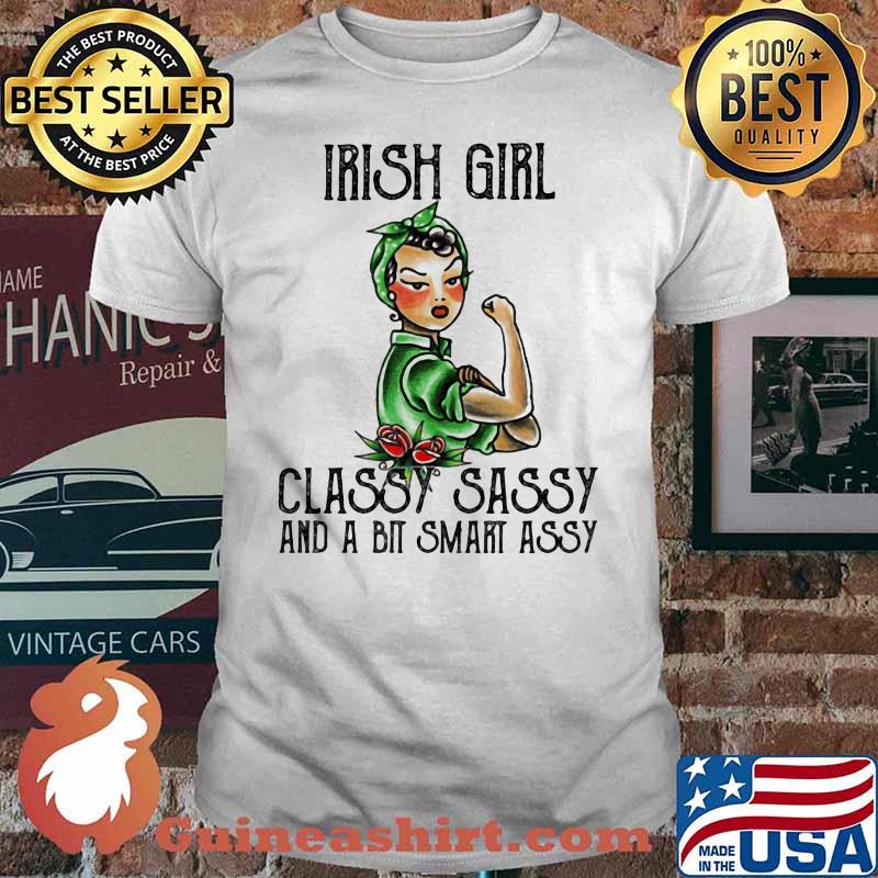 Irish Girl Classy Sassy And A Bit Smart Assy Shirt