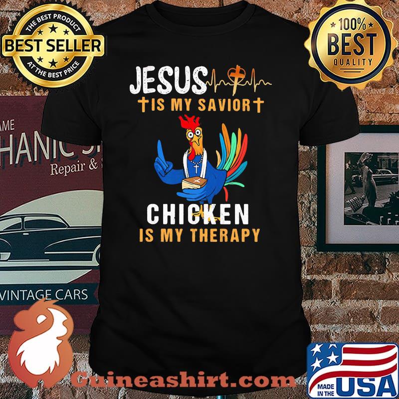 Jesus Is My Savior Chicken Is My Therapy Heart Beat Shirt