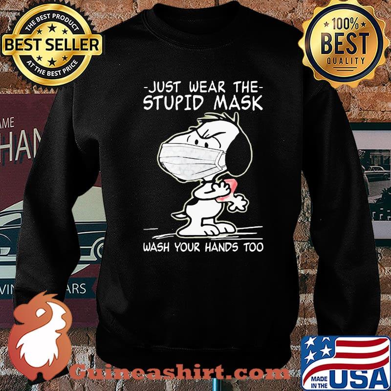 Just Wear The Stupid Mask Wash Your Hands Too Covid 19 Snoopy Shirt Sweater