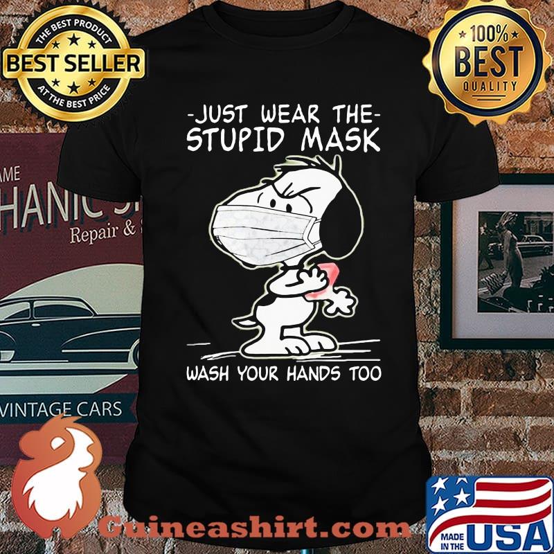 Just Wear The Stupid Mask Wash Your Hands Too Covid 19 Snoopy Shirt Unisex