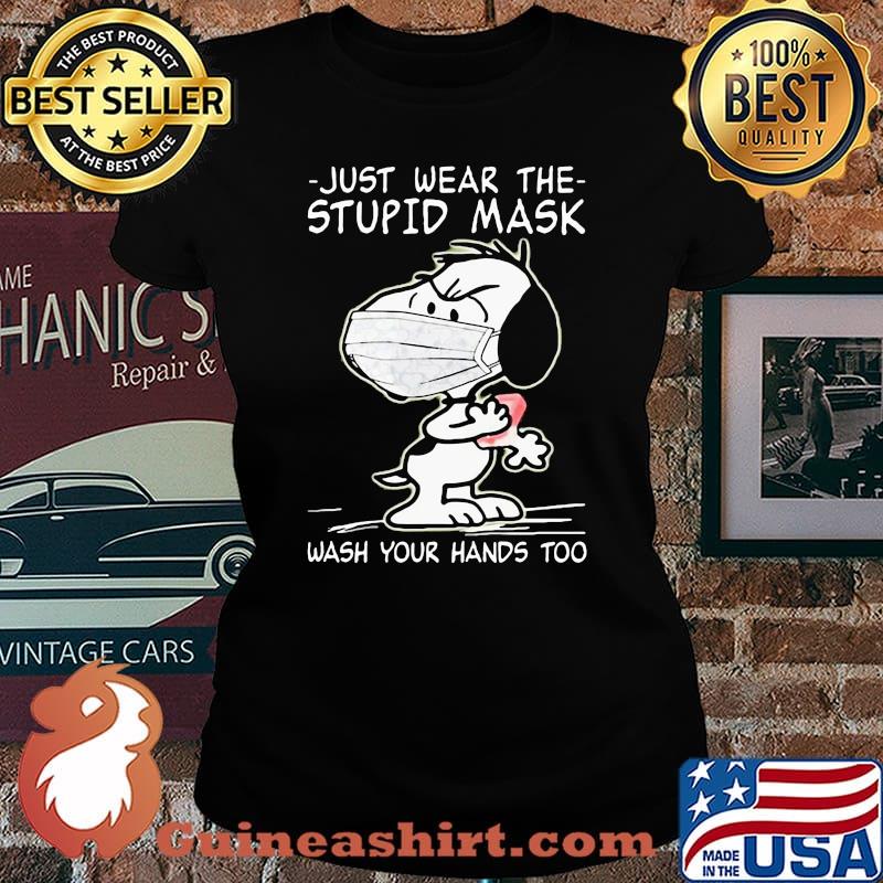 Just Wear The Stupid Mask Wash Your Hands Too Snoopy Covid 19 Shirt Laides tee