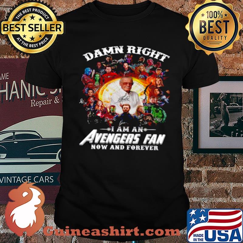 Marvel Avengers Damn Right Im An Avengers Fan Now And Forever 2021 s Unisex
