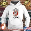 Never Underestimate An Old Man Who Knows Judo Moon Blood Shirt Hoodie