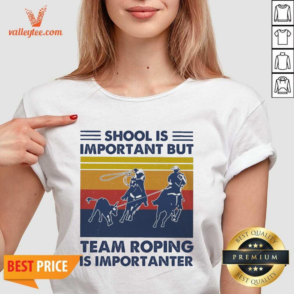 Nice School Is Important But Team Roping Is Importanter Vintage Shirt - Image 5