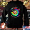 Nothin’ Left To Do But Smile Smile Smile Dancing Bear Sunflower Rainbow Grateful Dead Shirt Sweater