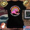 Nothin’ Left To Do But Smile Smile Smile Rainbow Grateful Dead Shirt Laides tee