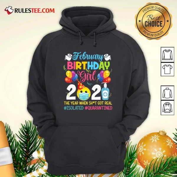 Official February Girl 2021 The Year When Shit Got Real ISOLATED Quarantined Shirt - Image 2