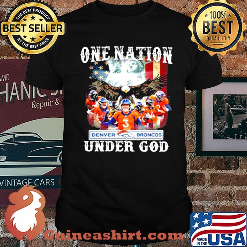 One Nation Denver Broncos Under God 2021 shirt - Guineashirt Premium ™ LLC