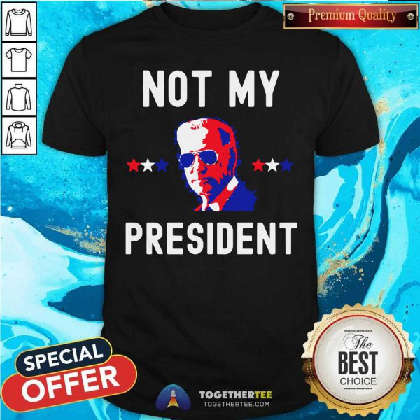Premium Not My President Shirt