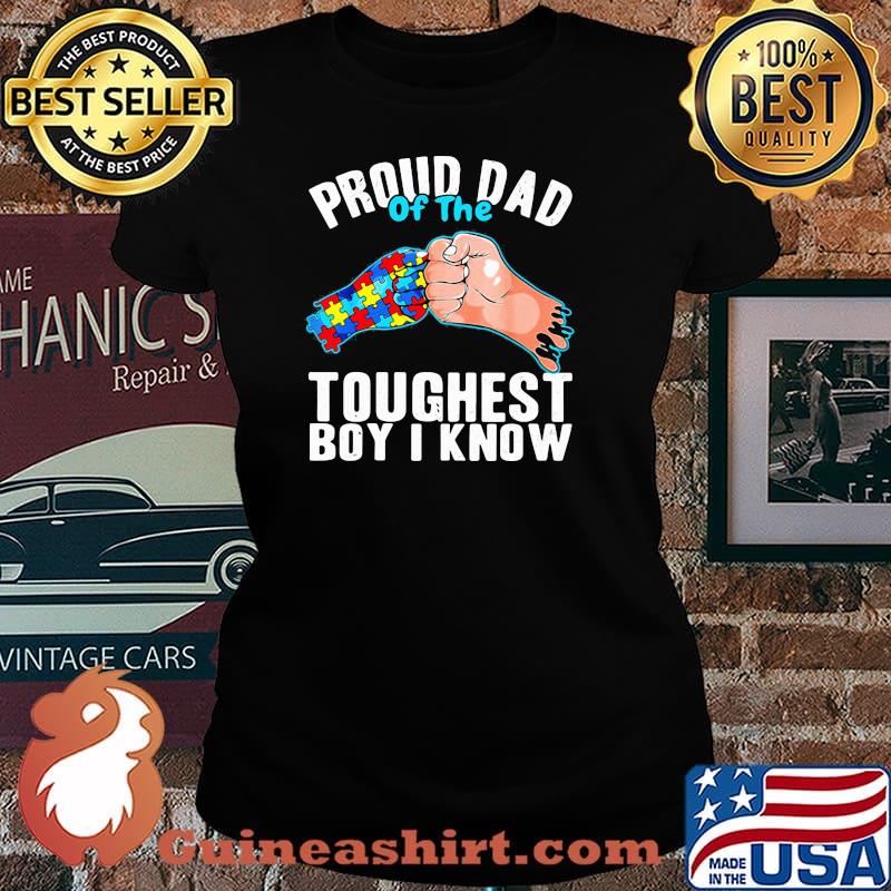 Proud Dad Of The Toughest Boy I Know Hands Autism Awareness Shirt Laides tee