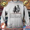 Rosa Sat So Ruby Could Walk So Kamala Could Run Election Shirt Sweater