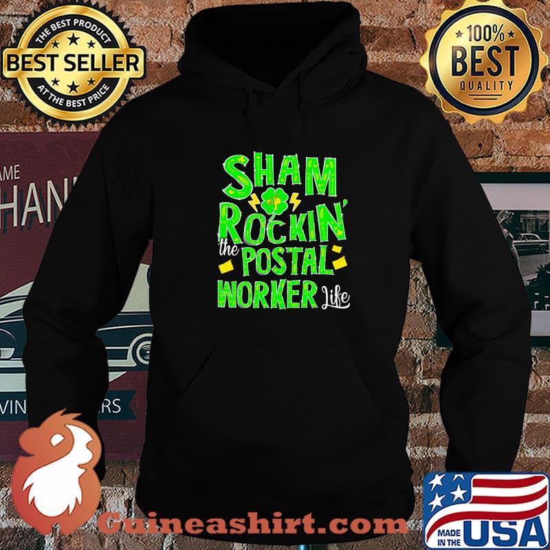 Sham Rockin The Postal Worker Life Patrick’s Day Shirt Hoodie