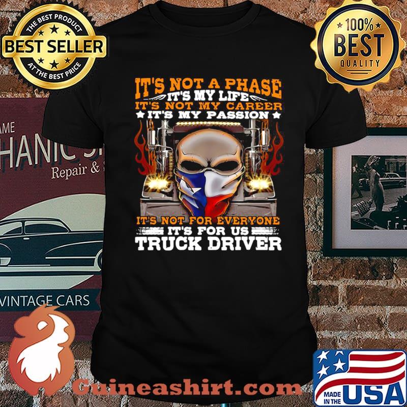 Skull Trucker It’s Not A Phase It’s My Life It’s Not My Career It’s My Passion Unisex