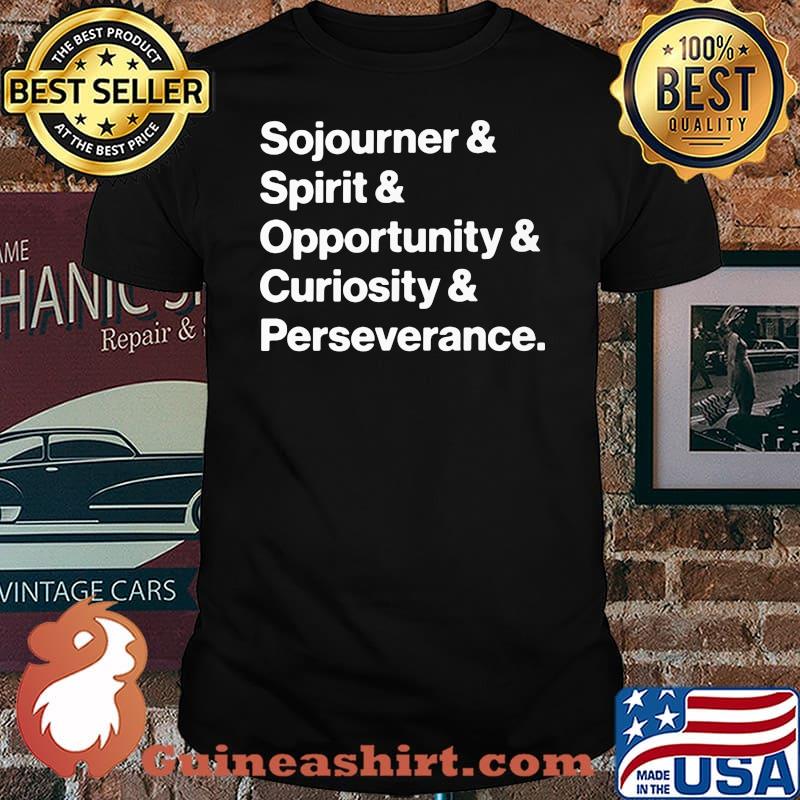 Sojourner Spirit Opportunity Curiositu Perseverance Shirt