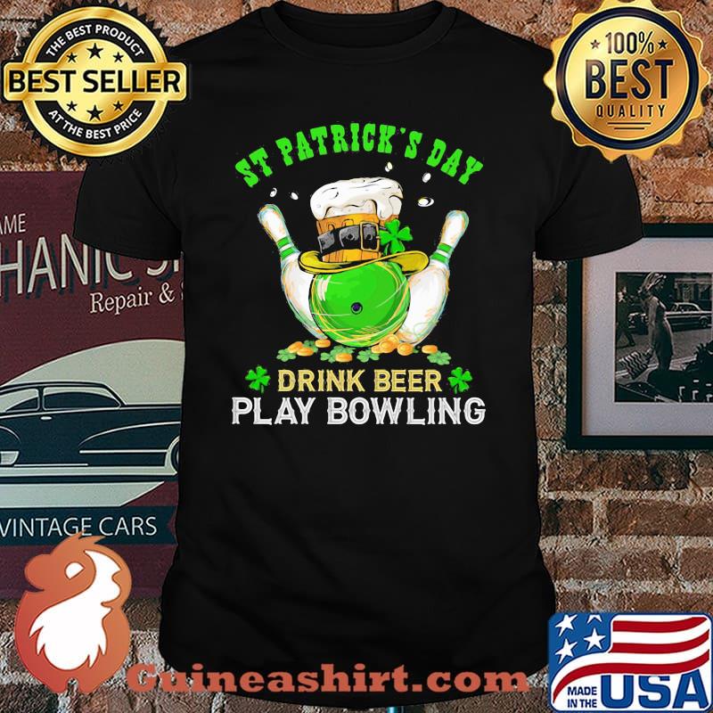 St Patrick’s Day Drink Beer Play Bowling Shirt