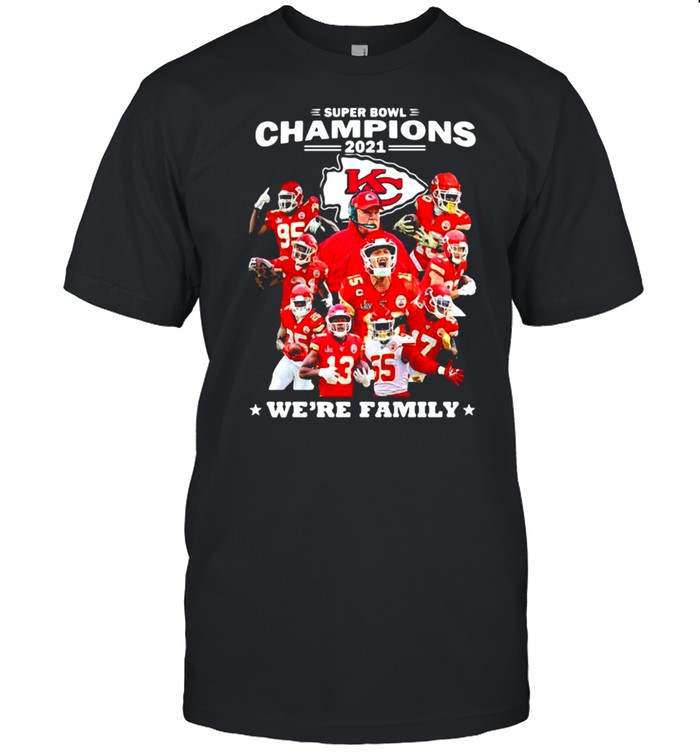 Super Bowl Champions Were Family Chiefs shirt
