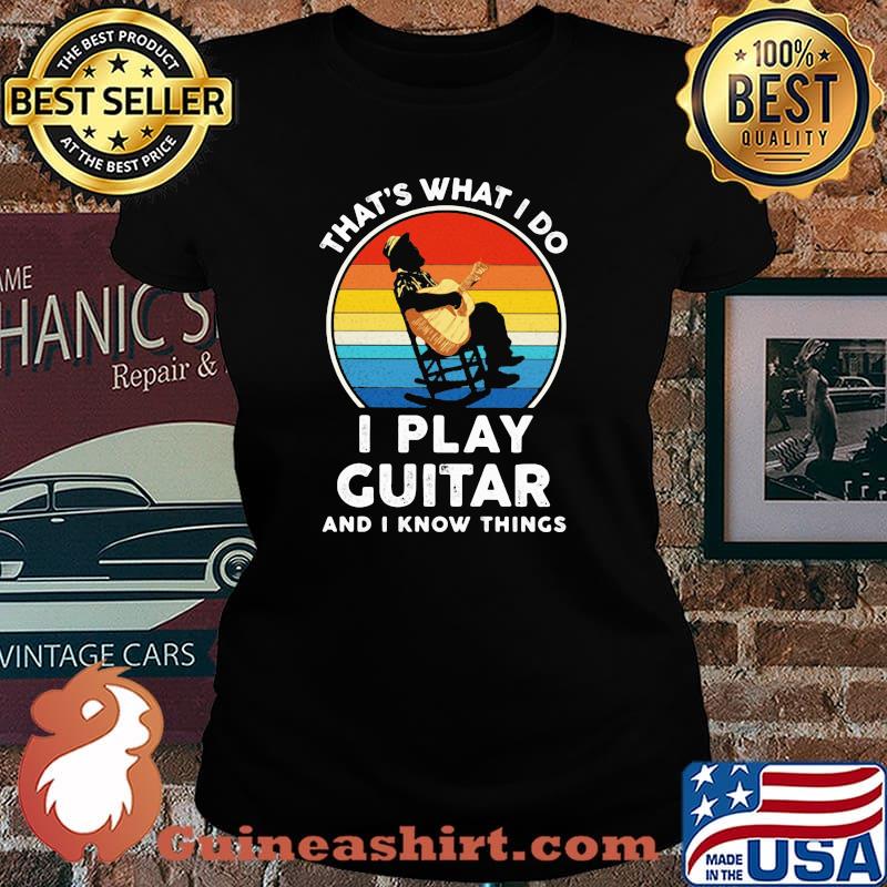 That’s What I Do I Play Guitar And Know Things Sunset Vintage Shirt Laides tee
