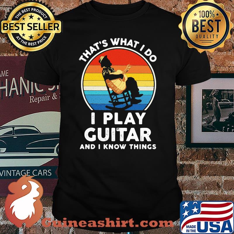 That’s What I Do I Play Guitar And Know Things Sunset Vintage Shirt