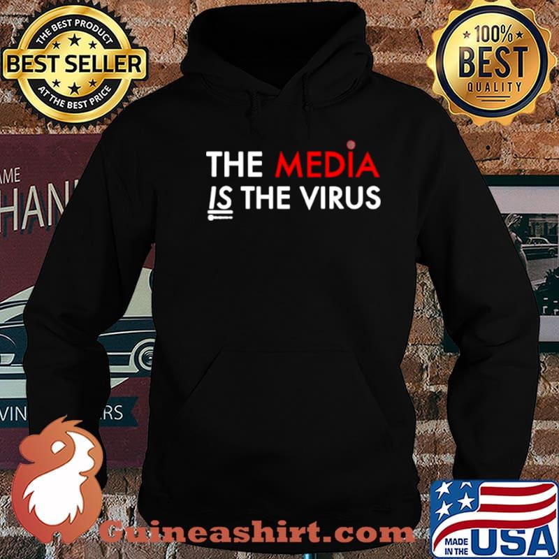The Media Is The Sickness Is The Virus shirt