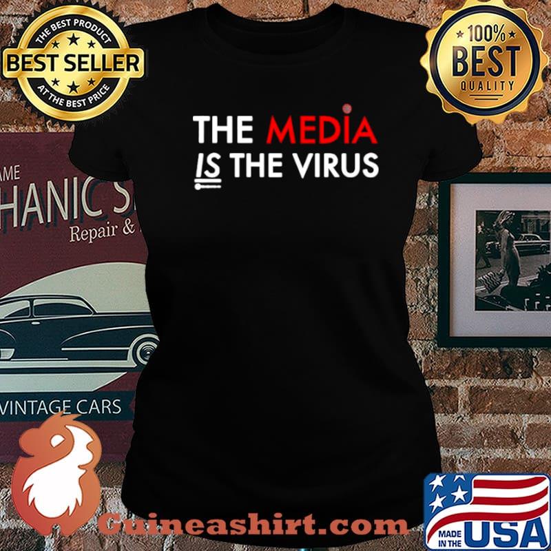 The Media Is The Sickness Is The Virus s Laides tee
