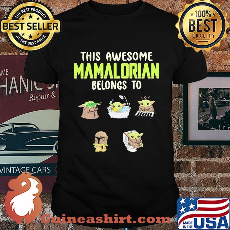 This Awesome Mamalorian Belongs To Baby Yoda Jack Chloe Miley Brad Shirt
