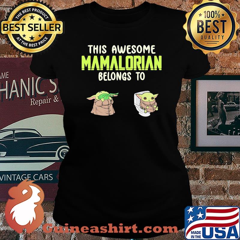 This Awesome Mamalorian Belongs To Jack Chloe Baby Yoda Shirt Laides tee