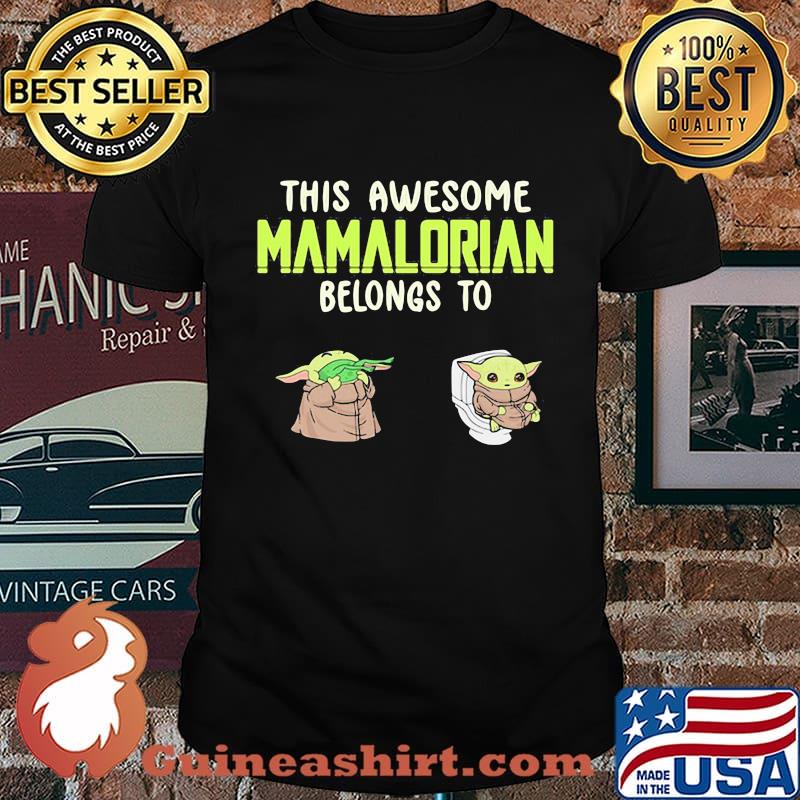 This Awesome Mamalorian Belongs To Jack Chloe Baby Yoda Shirt